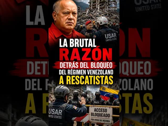 LA BRUTAL RAZÓN DETRÁS DEL BLOQUEO DEL RÉGIMEN VENEZOLANO A RESCATISTAS