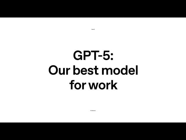 GPT-5: Our best model for work