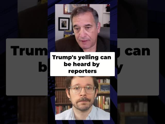 Trump's yelling heard by reporters