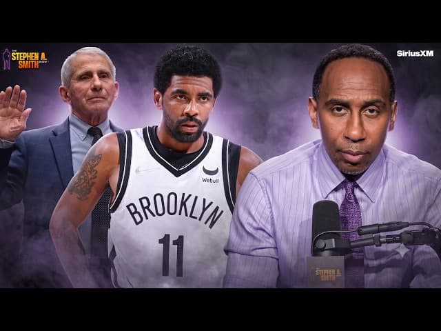 Stephen A Smith: Fauci Proved I Was Wrong. Kyrie I Apologize!