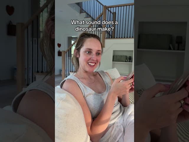 Ask Her What a Dinosaur Sounds Like