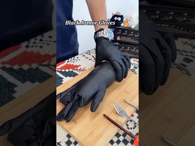 Unbreakable gloves.
