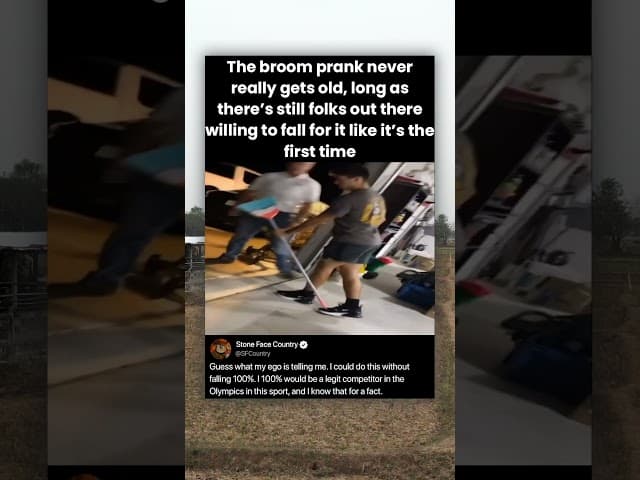 The broom prank never really gets old, long as there's still folks out there