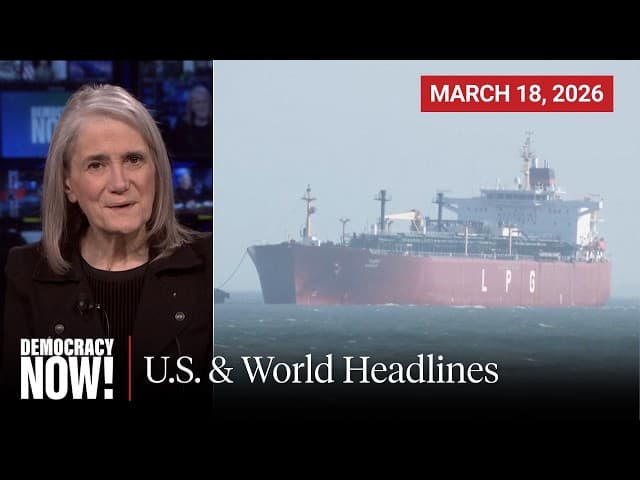 Top U.S. & World Headlines — March 18, 2026