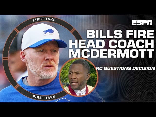 It’s 'BULL CRAP' Sean McDermott lost his job! - RC disagrees with the Bills' decision | First Take