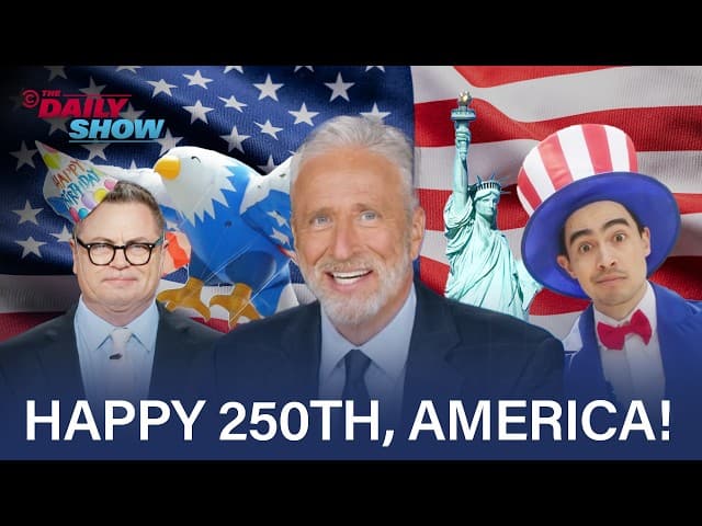 The Daily Show Celebrates 250 Years of America, and Maybe 250 More? | The Daily Show