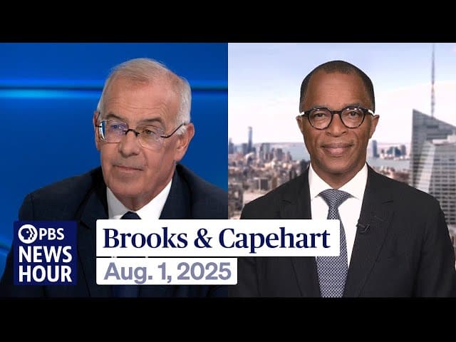Brooks and Capehart on Trump's firing of labor statistics head after weak jobs report