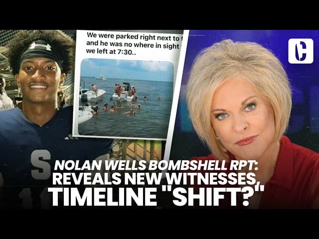 NOLAN WELLS BOMBSHELL RPT: REVEALS NEW WITNESSES, TIMELINE "SHIFT?"