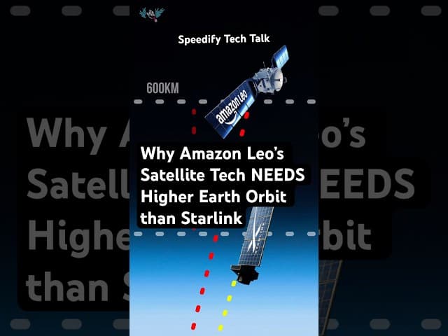 Why Amazon Leo’s Satellite Tech Needs Higher Earth Orbit Than Starlink