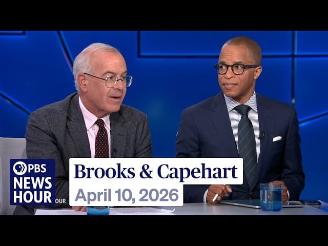 Brooks and Capehart on Trump’s mental acuity and unpredictability