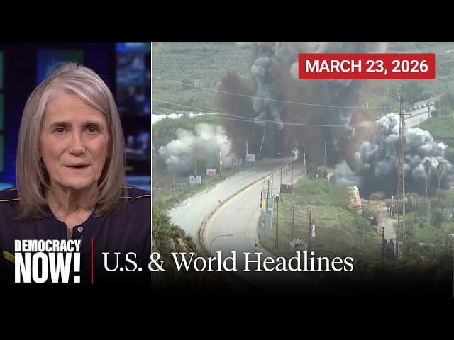 Top U.S. & World Headlines — March 23, 2026