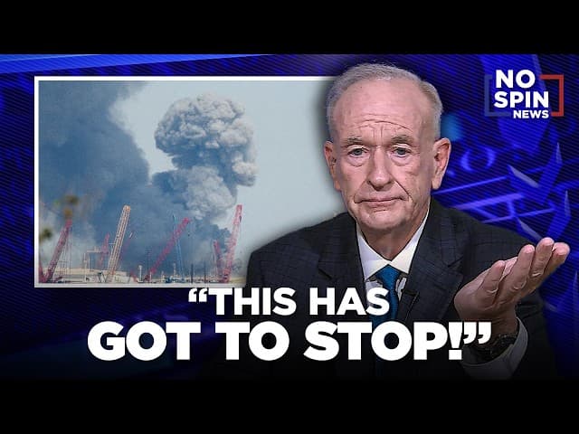 "This Has Got to STOP!" — Bill O'Reilly on the Latest with Iran