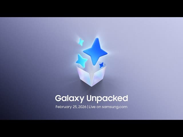 Galaxy Unpacked February 2026: Official Livestream