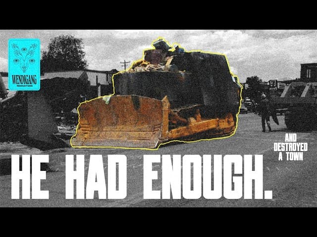 THE KILLDOZER - The Reasonable Road to Unreasonable Destruction