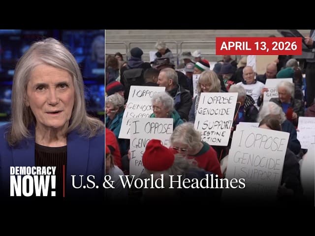 Top U.S. & World Headlines — April 13, 2026