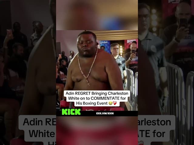 Adin REGRET Bringing CharlestonWhite on to COMMENTATE forHis Boxing Event 😭❤️🩹 #n3on